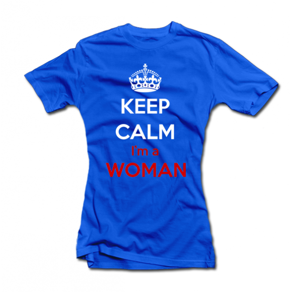 Női Póló "Keep calm i am a woman" Női Póló "Keep calm i am a woman"