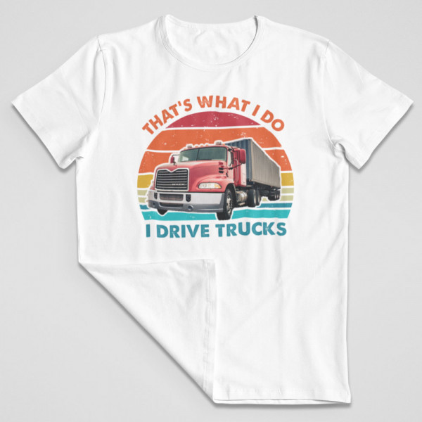 Póló "I drive trucks"