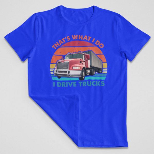 Póló "I drive trucks"