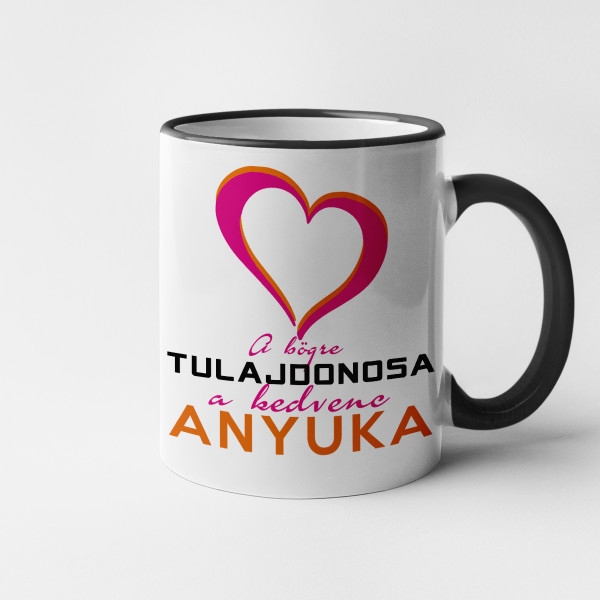 Anya kedvenc bögréje Anya kedvenc bögréje