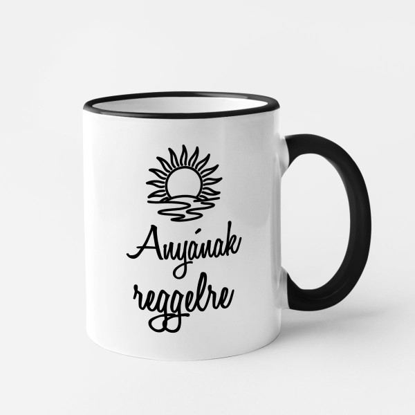 "Anyának reggelre" feliratú bögre