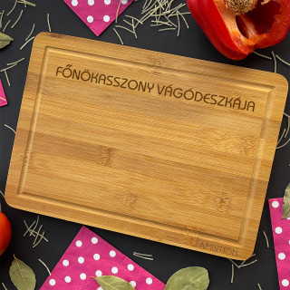 Bambusz vágódeszka "Főnökasszony vágódeszkája" Bambusz vágódeszka "Főnökasszony vágódeszkája"