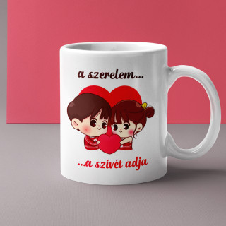 Bögre "A szerelem az, amikor odaadjuk a szívünket"