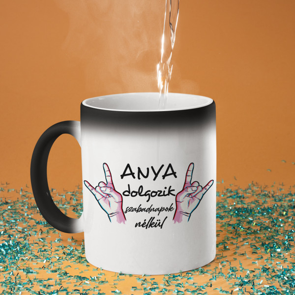 Bögre "Anya szabadnapok nélkül dolgozik"