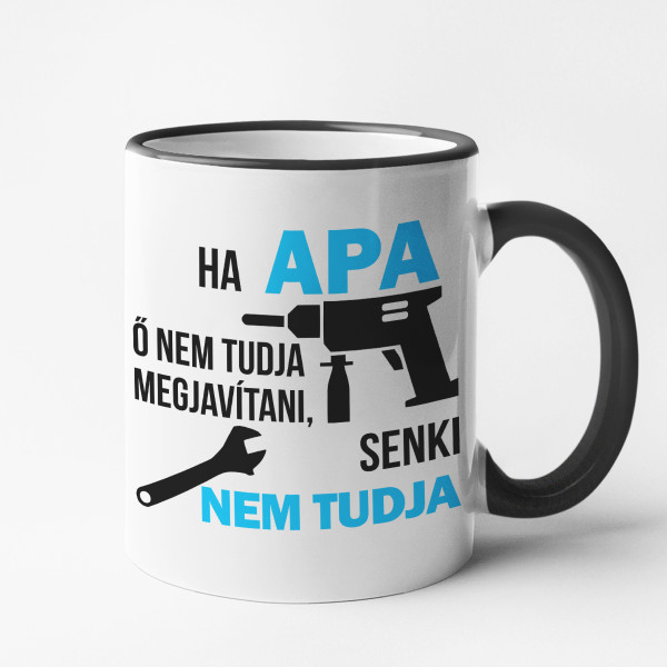 Bögre "Csak APA tudja megjavítani"