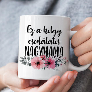Bögre "Ez a hölgy egy csodálatos nagymama"