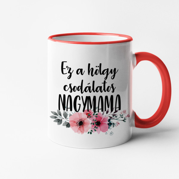 Bögre "Ez a hölgy egy csodálatos nagymama" Bögre "Ez a hölgy egy csodálatos nagymama"