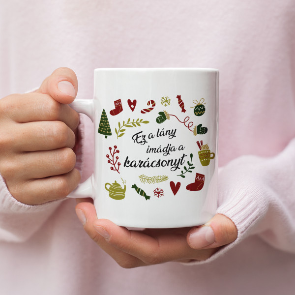 Bögre "Ez a lány imádja a karácsonyt" Bögre "Ez a lány imádja a karácsonyt"