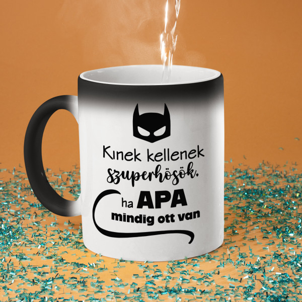 Bögre "Kinek kellenek szuperhősök, ha APA mindig ott van?"