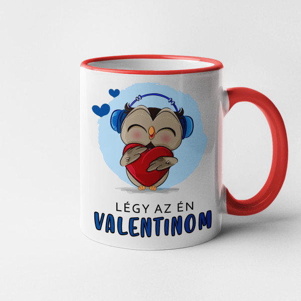 Bögre "Légy a Valentinom!" Bögre "Légy a Valentinom!"