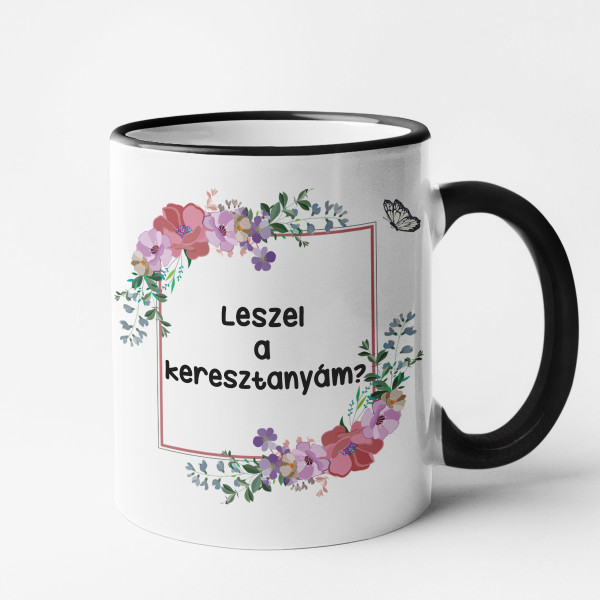 Bögre "Leszel a keresztanyám?"
