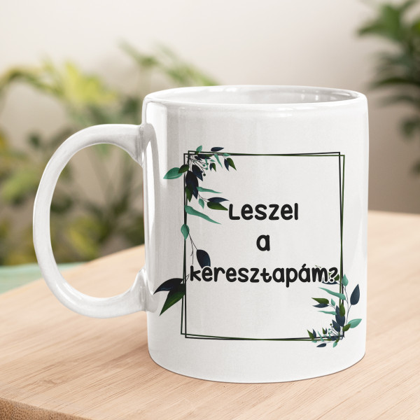 Bögre "Leszel a keresztapám?"