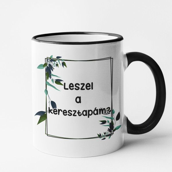 Bögre "Leszel a keresztapám?"
