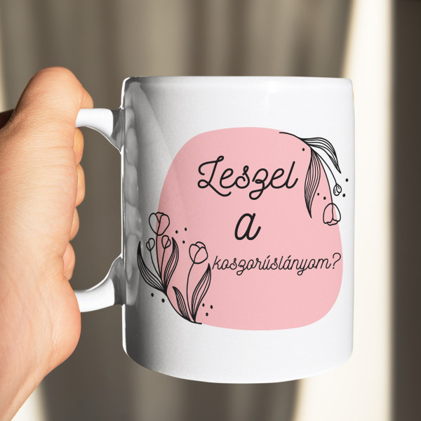 Bögre "Leszel a koszorúslányom?"