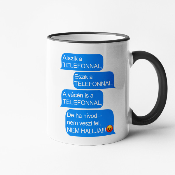 Bögre "Mindig a telefonon lóg"