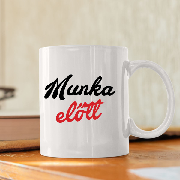 Bögre "Munka előtt"