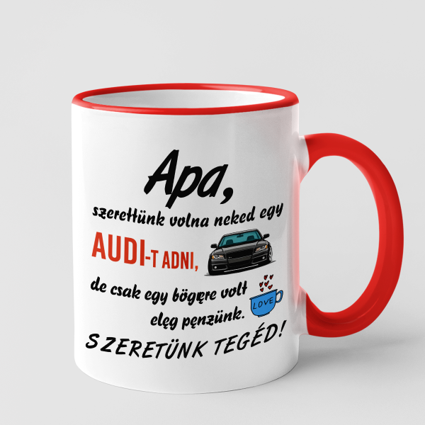 "Egy AUDI-t akartunk neked adni" feliratú bögre