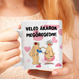 Bögre Valentin-napra "Veled akarok megöregedni"
