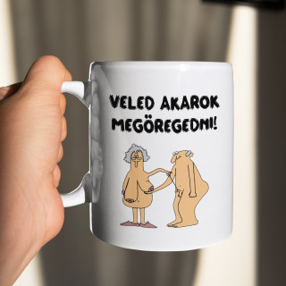 Bögre "Veled akarok megöregedni"