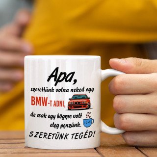 "Egy BMW-t akartunk adni neked" feliratú bögre