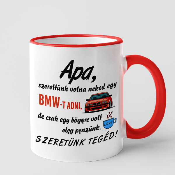 "Egy BMW-t akartunk adni neked" feliratú bögre "Egy BMW-t akartunk adni neked" feliratú bögre