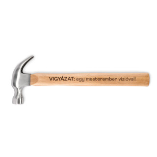 Fából készült nyelű kalapács "Vigyázat: egy mesterember vízióval!"