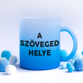 Fagyos üveg bögre saját szöveggel