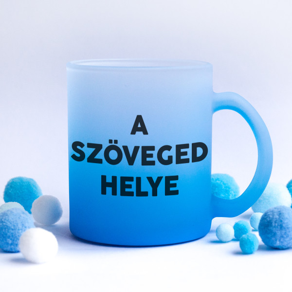 Fagyos üveg bögre saját szöveggel
