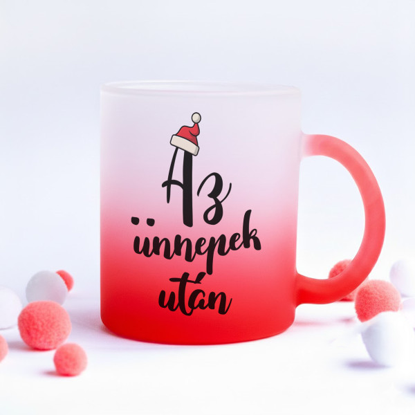 Matt üvegpohár "Az ünnepek után"