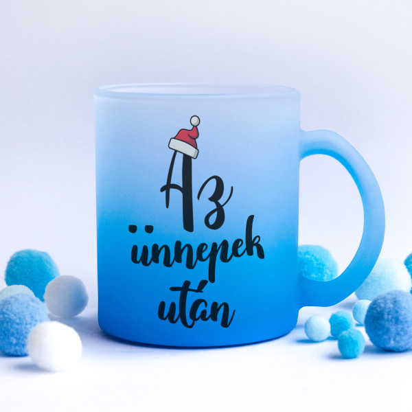 Matt üvegpohár "Az ünnepek után"