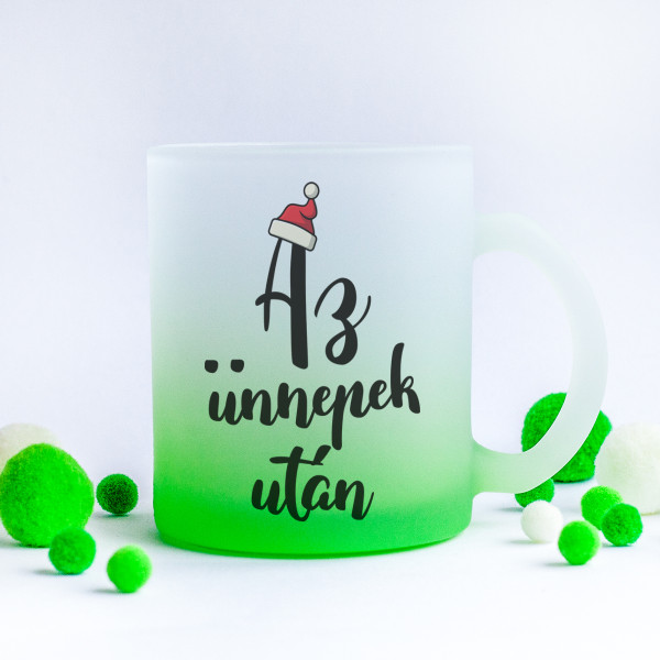 Matt üvegpohár "Az ünnepek után"