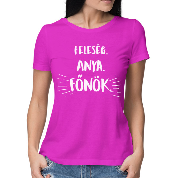 Női póló "Anya. feleség. főnök"