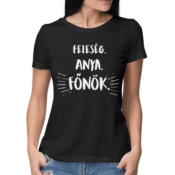 Női póló "Anya. feleség. főnök"