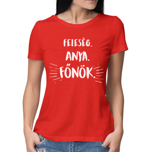 Női póló "Anya. feleség. főnök"
