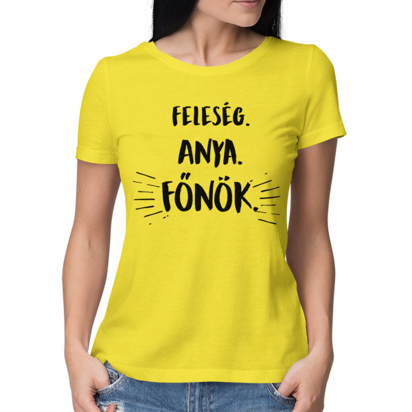 Női póló "Anya. feleség. főnök"