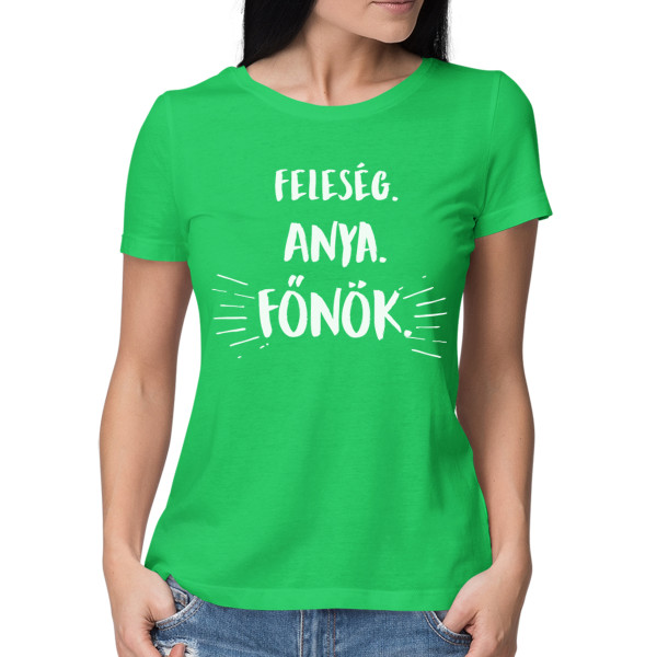 Női póló "Anya. feleség. főnök"