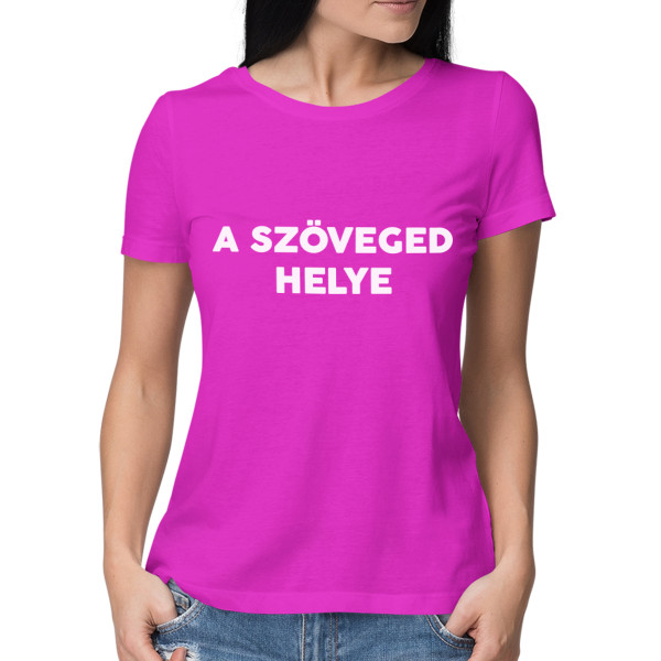 Női póló saját szöveggel