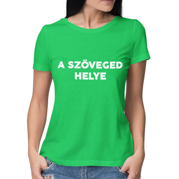 Női póló saját szöveggel
