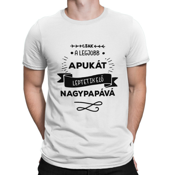 Póló "Csak a legjobb apa válik nagypapává "