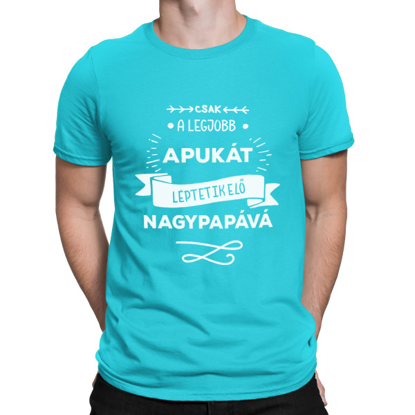 Póló "Csak a legjobb apa válik nagypapává "