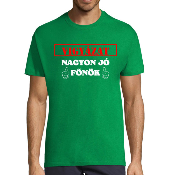 Póló "Figyelem! Nagyon jó főnök"