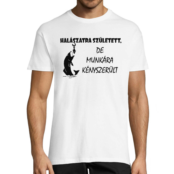 Póló "Halászatra született"