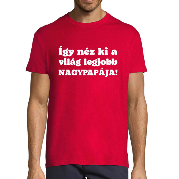 Póló "Így néz ki a világ legjobb NAGYAPJA!"