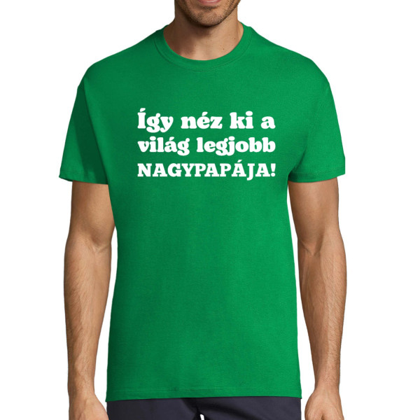 Póló "Így néz ki a világ legjobb NAGYAPJA!"