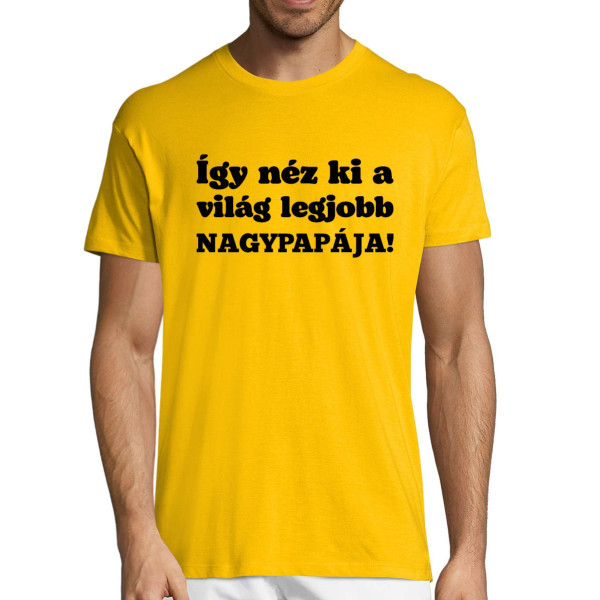Póló "Így néz ki a világ legjobb NAGYAPJA!"