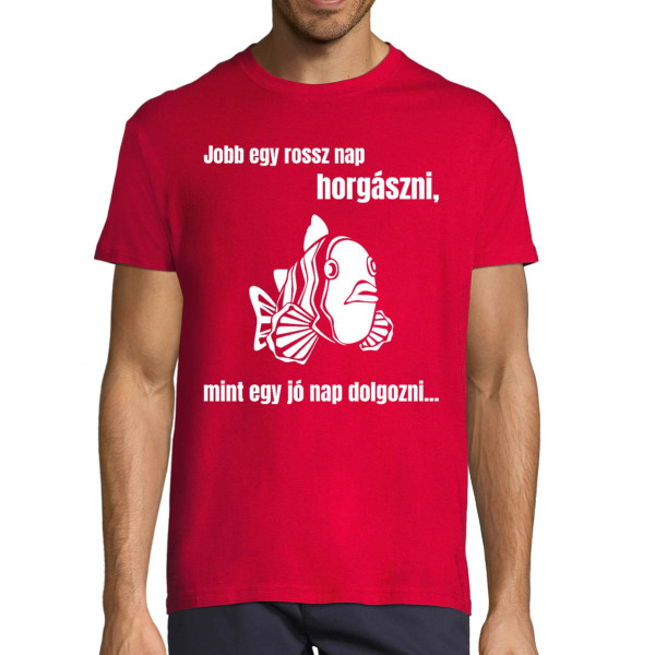 Póló "Inkább egy rossz nap a horgászatban"