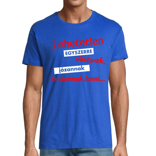 Póló "Lehetetlen mindennek lenni"