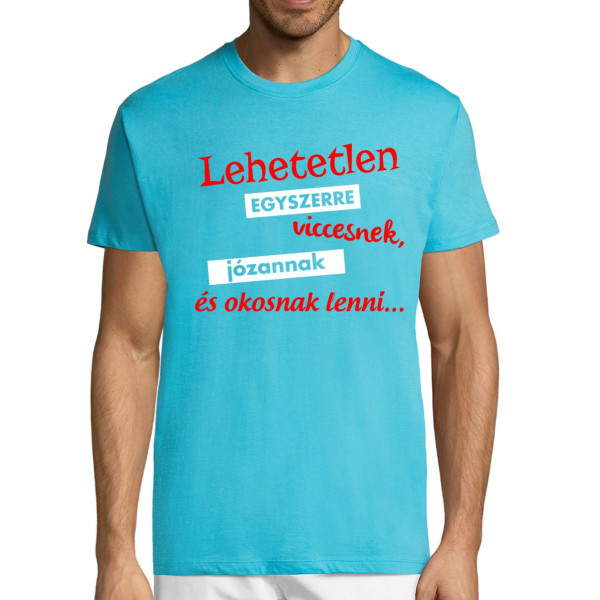Póló "Lehetetlen mindennek lenni"