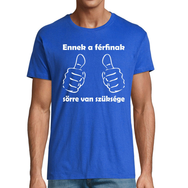 Póló "Sörre van szükségem"