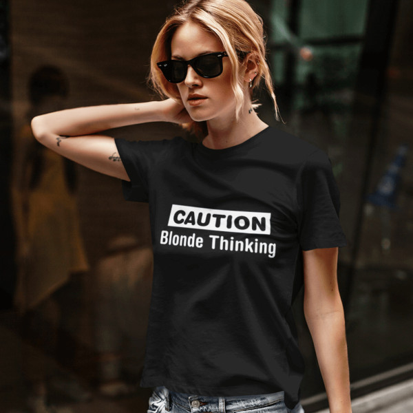 Női póló "Caution. Blonde Thinking"